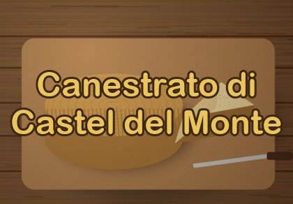 Canestrato di Castel del Monte